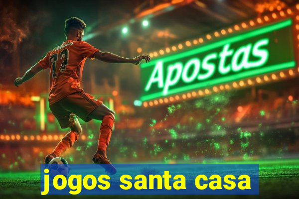 jogos santa casa