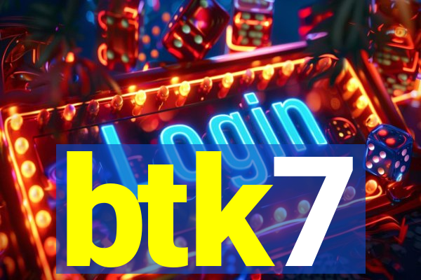 btk7