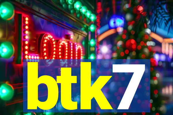 btk7