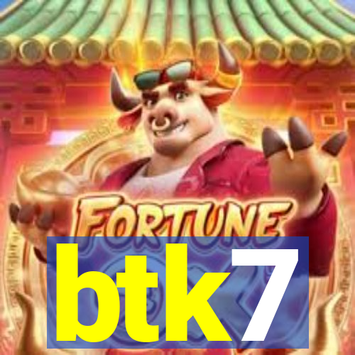 btk7