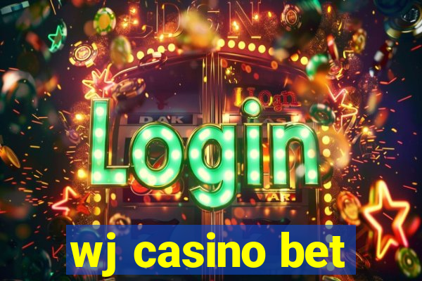 wj casino bet