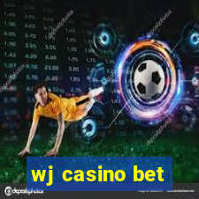 wj casino bet