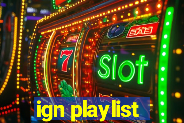 ign playlist