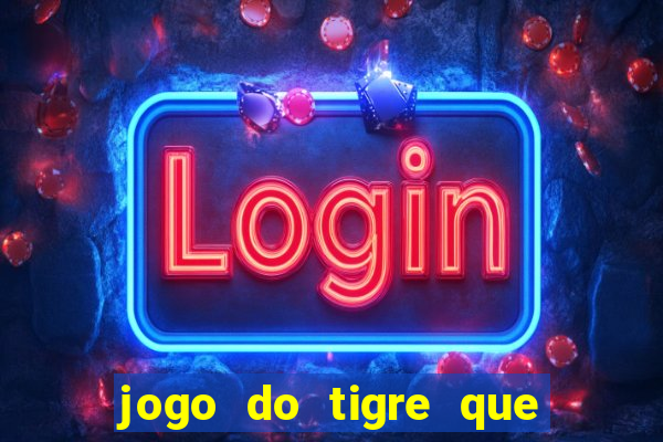 jogo do tigre que aposta 1 real