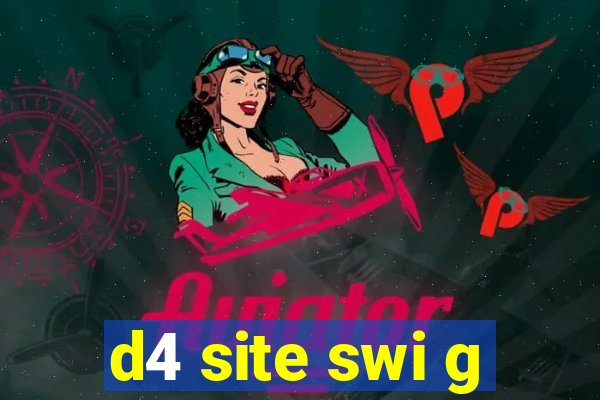 d4 site swi g