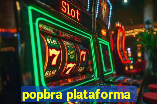 popbra plataforma