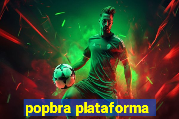 popbra plataforma