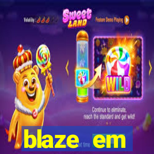 blaze em manuten莽茫o hoje