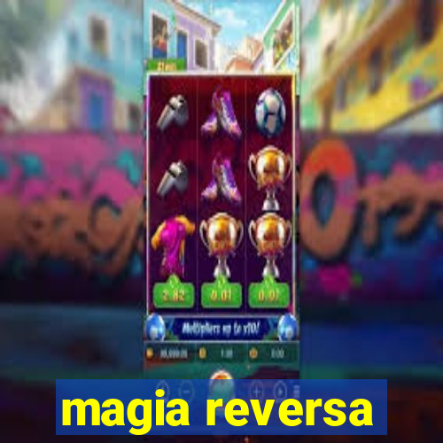 magia reversa