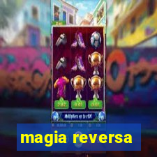 magia reversa