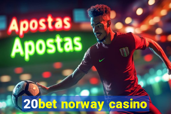 20bet norway casino