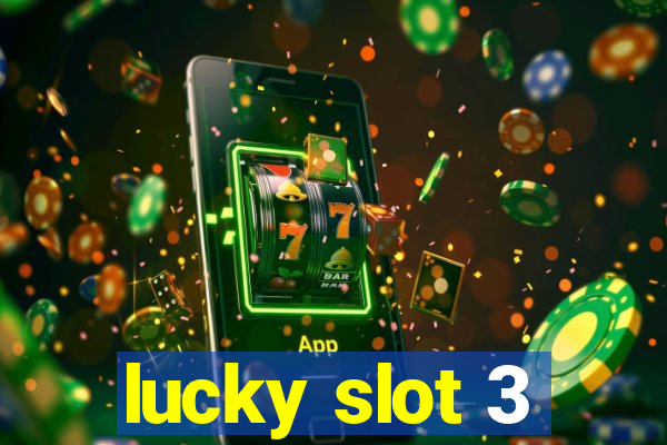 lucky slot 3