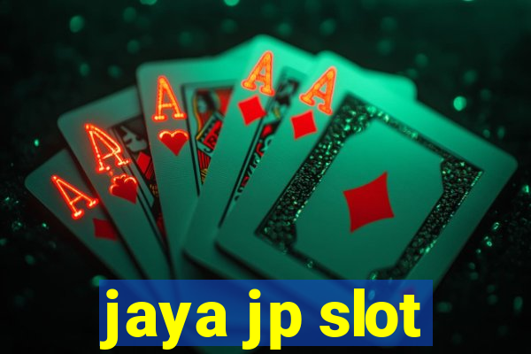 jaya jp slot