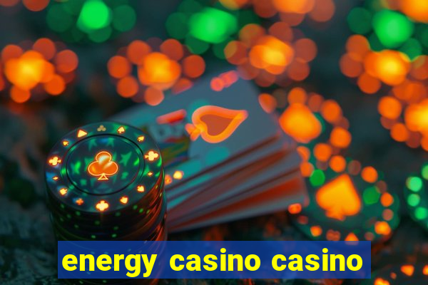 energy casino casino