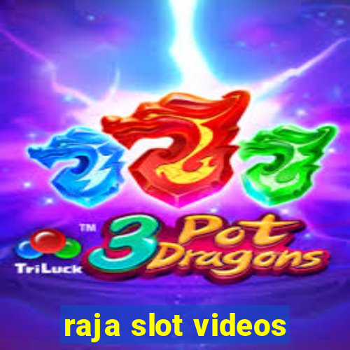 raja slot videos