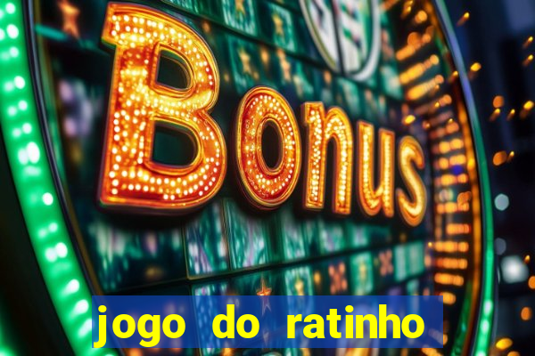 jogo do ratinho para ganhar dinheiro