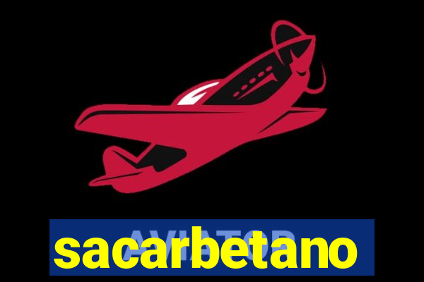 sacarbetano