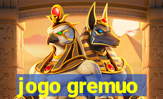 jogo gremuo