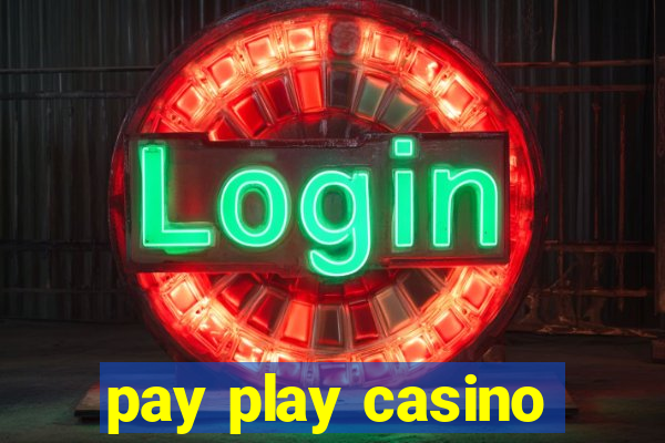 pay play casino