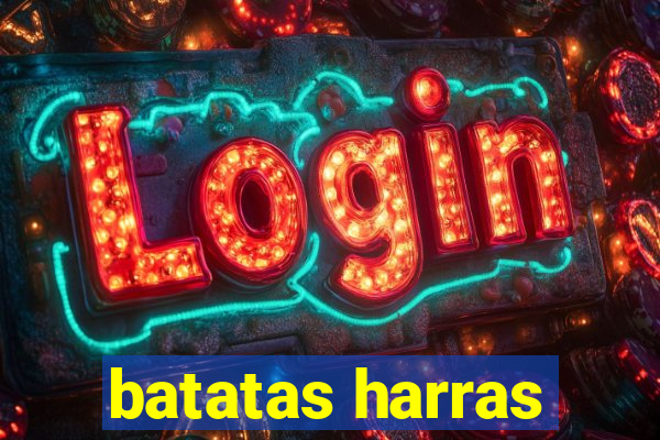 batatas harras