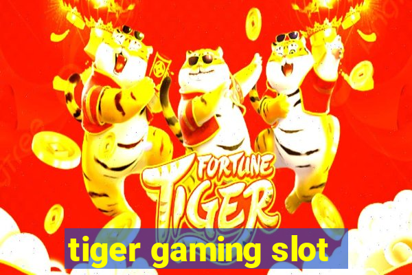 tiger gaming slot