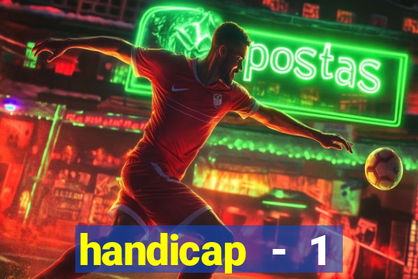 handicap - 1 primeiro tempo