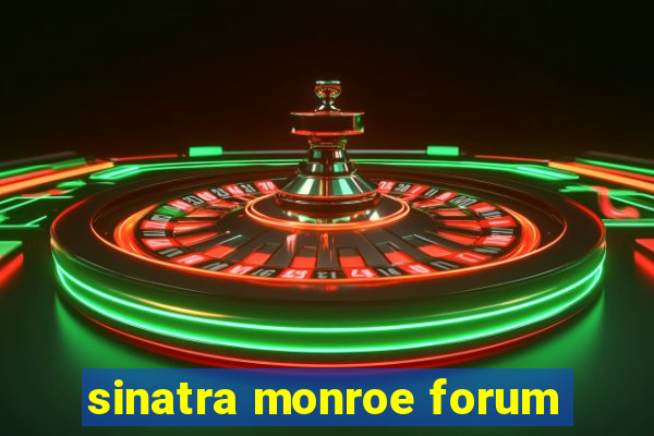 sinatra monroe forum