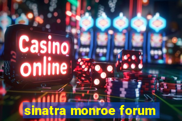 sinatra monroe forum