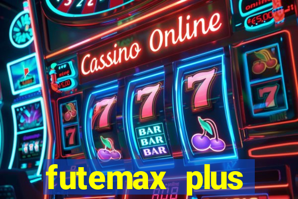 futemax plus futebol ao vivo