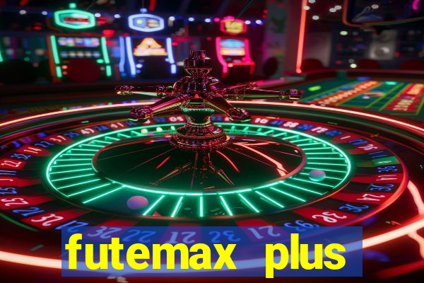 futemax plus futebol ao vivo