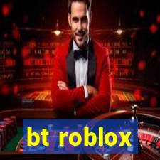 bt roblox