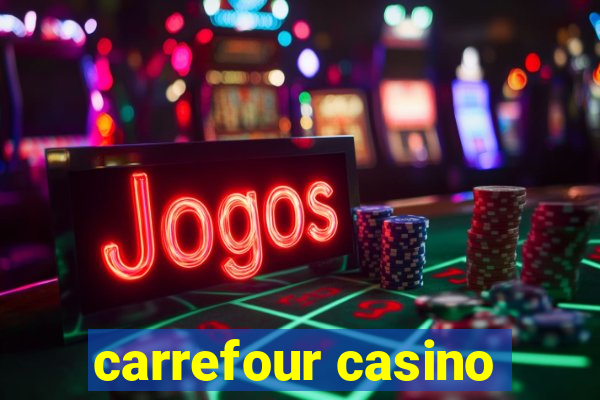 carrefour casino