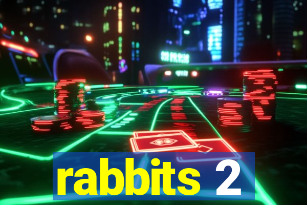 rabbits 2