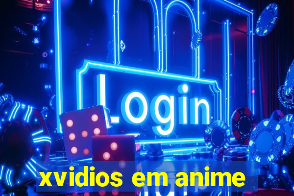 xvidios em anime