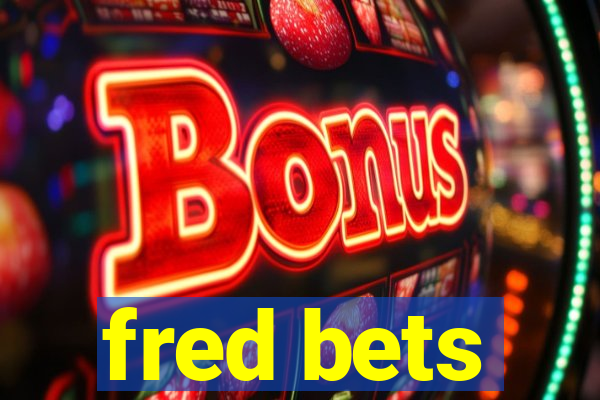 fred bets