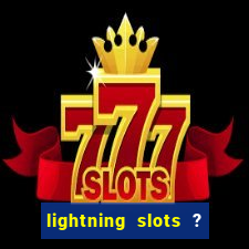 lightning slots ? cash casino