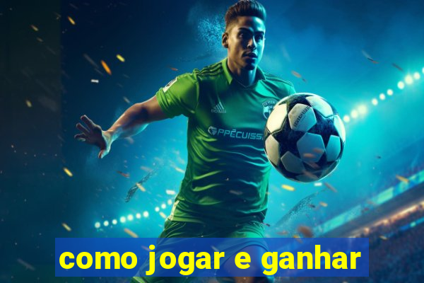 como jogar e ganhar