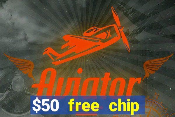 $50 free chip casino no deposit