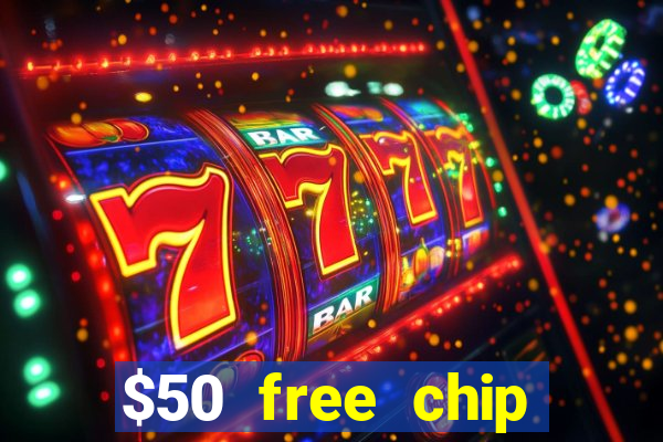 $50 free chip casino no deposit