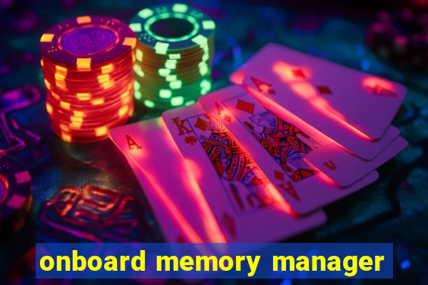 onboard memory manager