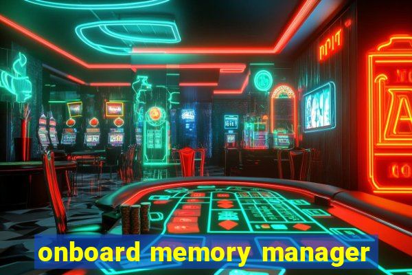 onboard memory manager