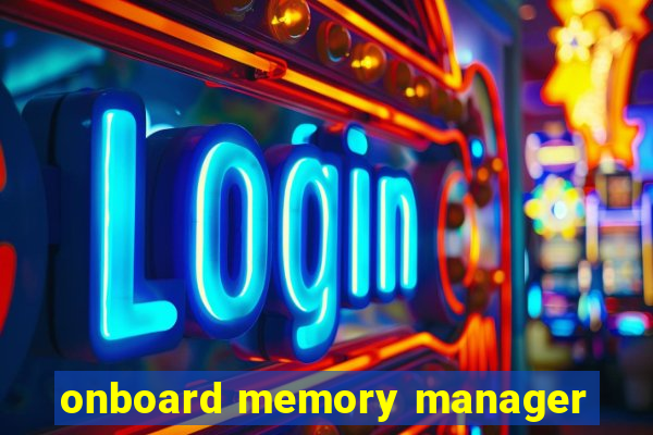 onboard memory manager