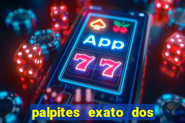 palpites exato dos jogos de hoje