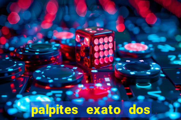 palpites exato dos jogos de hoje