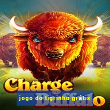 jogo do tigrinho grátis