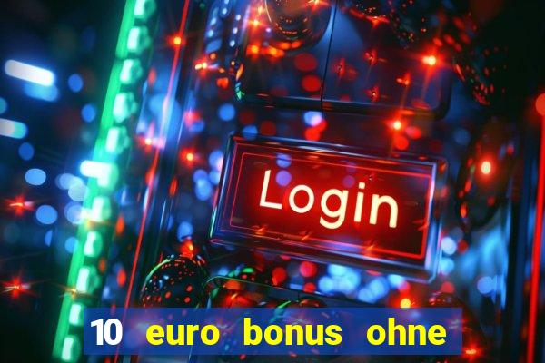 10 euro bonus ohne einzahlung casino deutschland