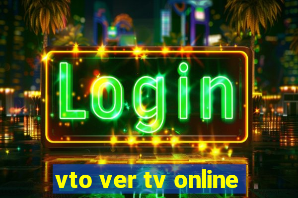 vto ver tv online