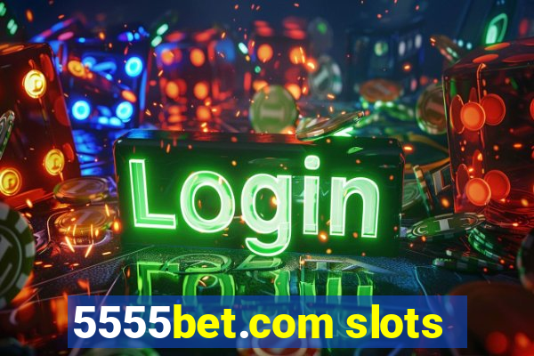 5555bet.com slots