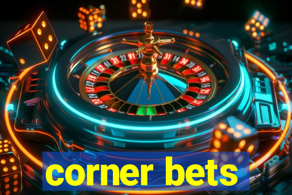 corner bets