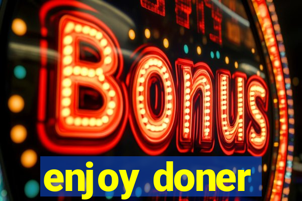 enjoy doner